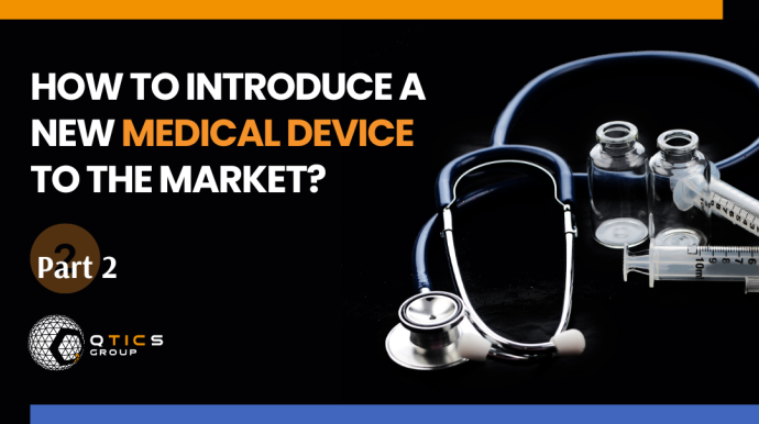 How to introduce a new medical device to the market? Part 2